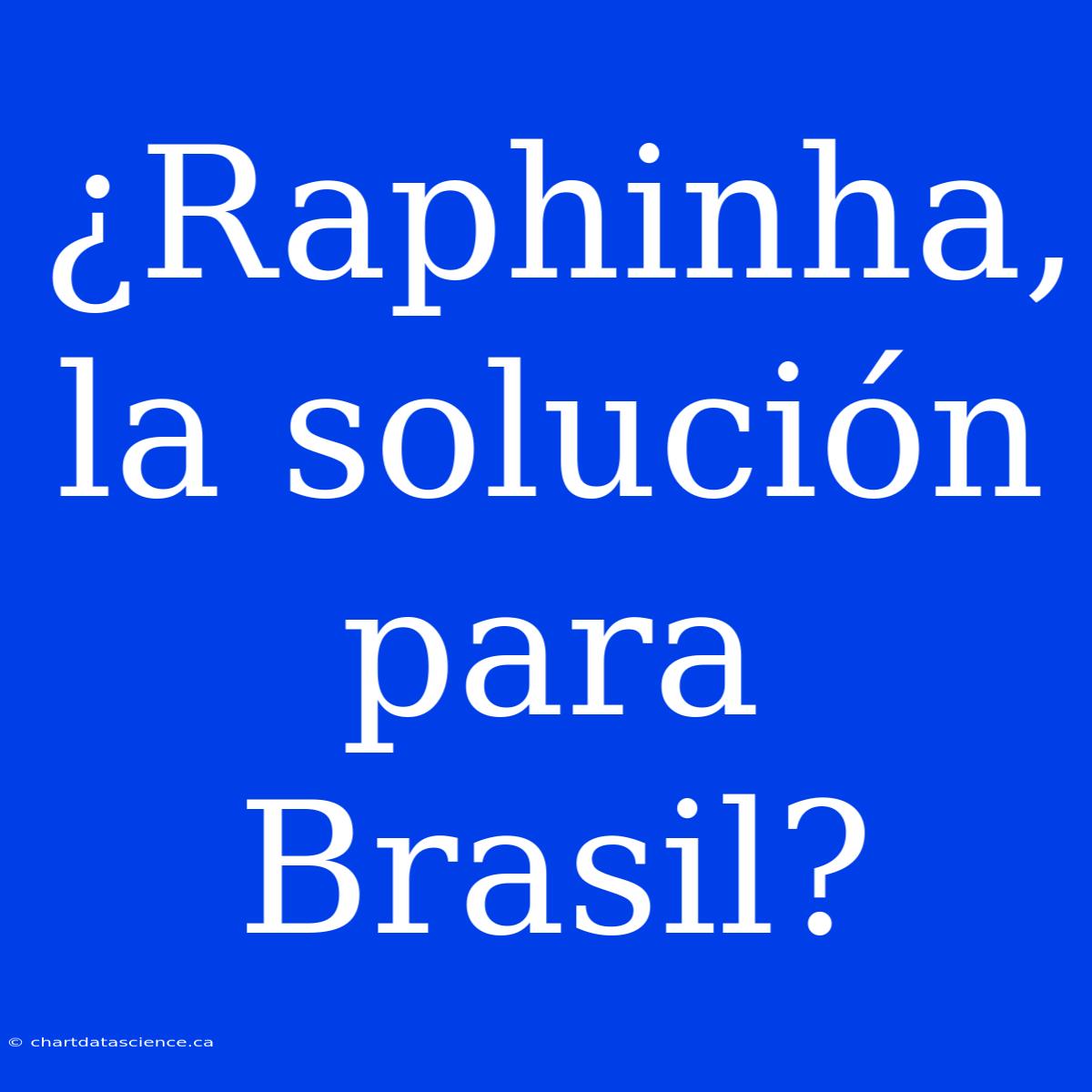 ¿Raphinha, La Solución Para Brasil?