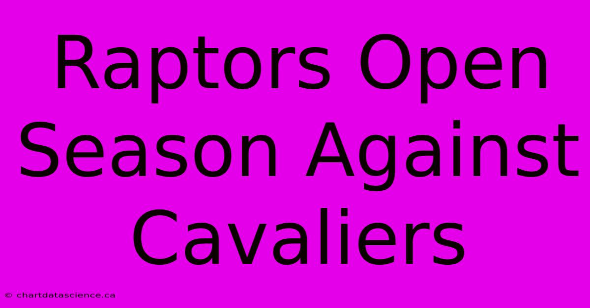 Raptors Open Season Against Cavaliers