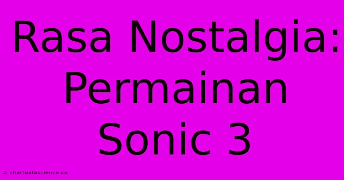 Rasa Nostalgia: Permainan Sonic 3