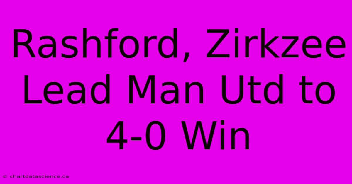 Rashford, Zirkzee Lead Man Utd To 4-0 Win