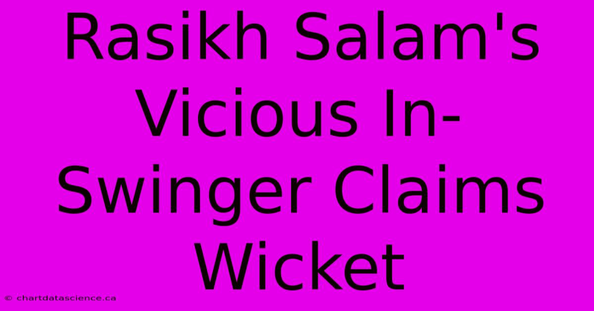 Rasikh Salam's Vicious In-Swinger Claims Wicket