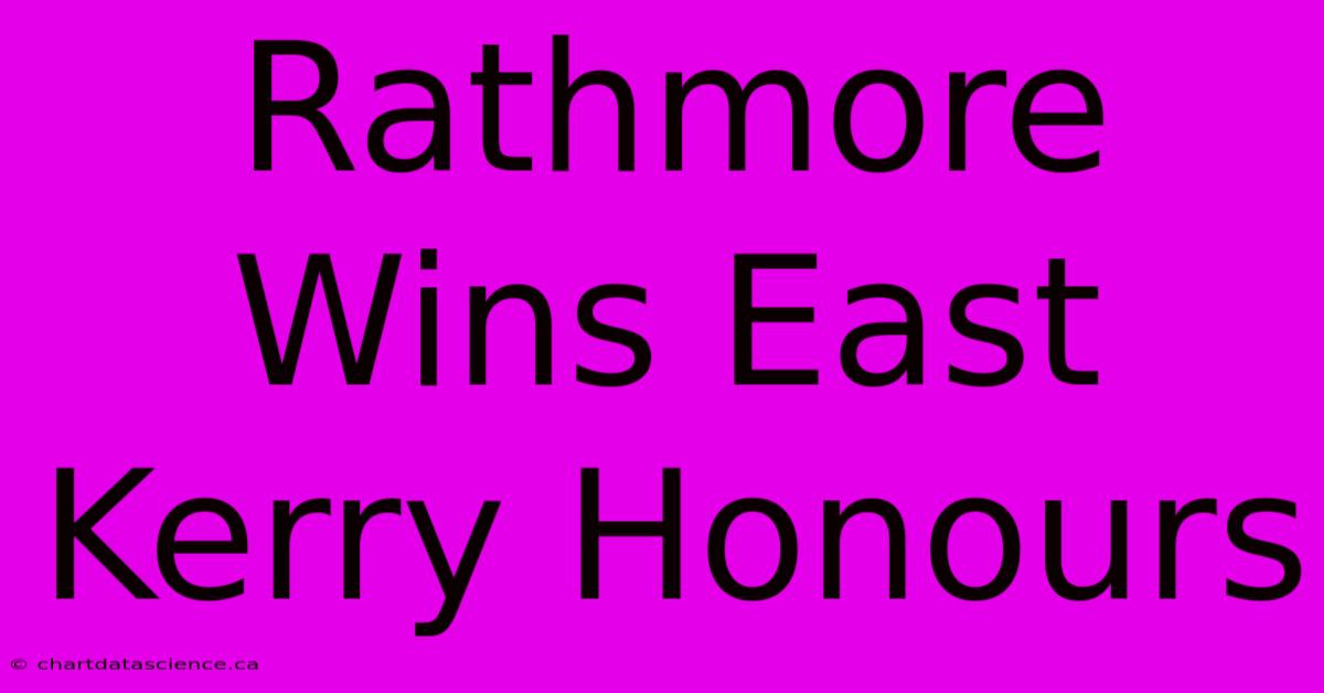 Rathmore Wins East Kerry Honours