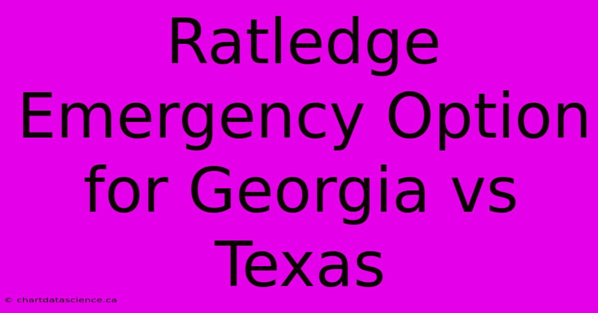 Ratledge Emergency Option For Georgia Vs Texas