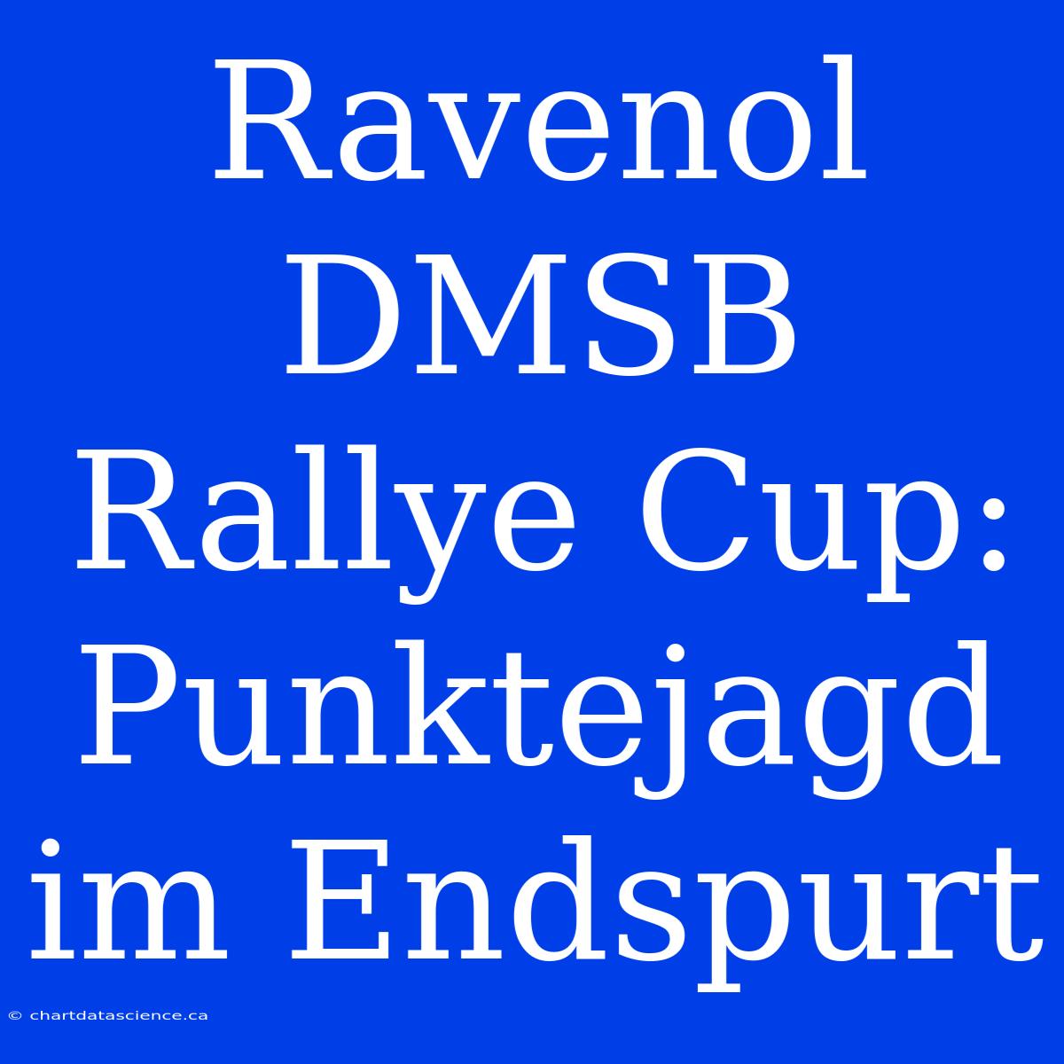 Ravenol DMSB Rallye Cup: Punktejagd Im Endspurt