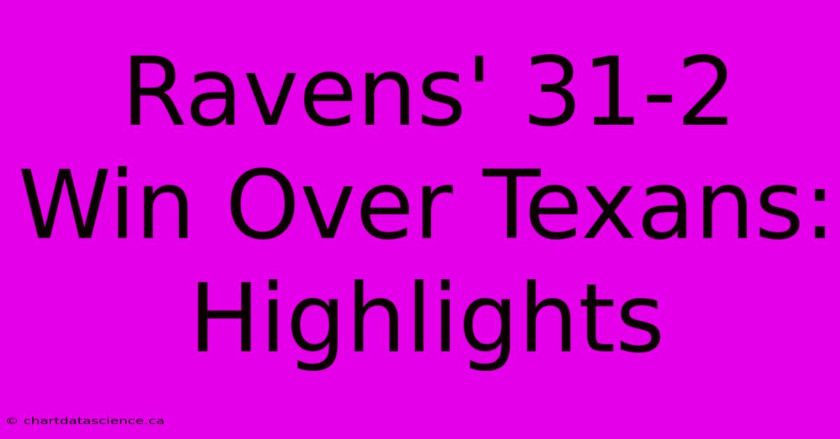 Ravens' 31-2 Win Over Texans: Highlights