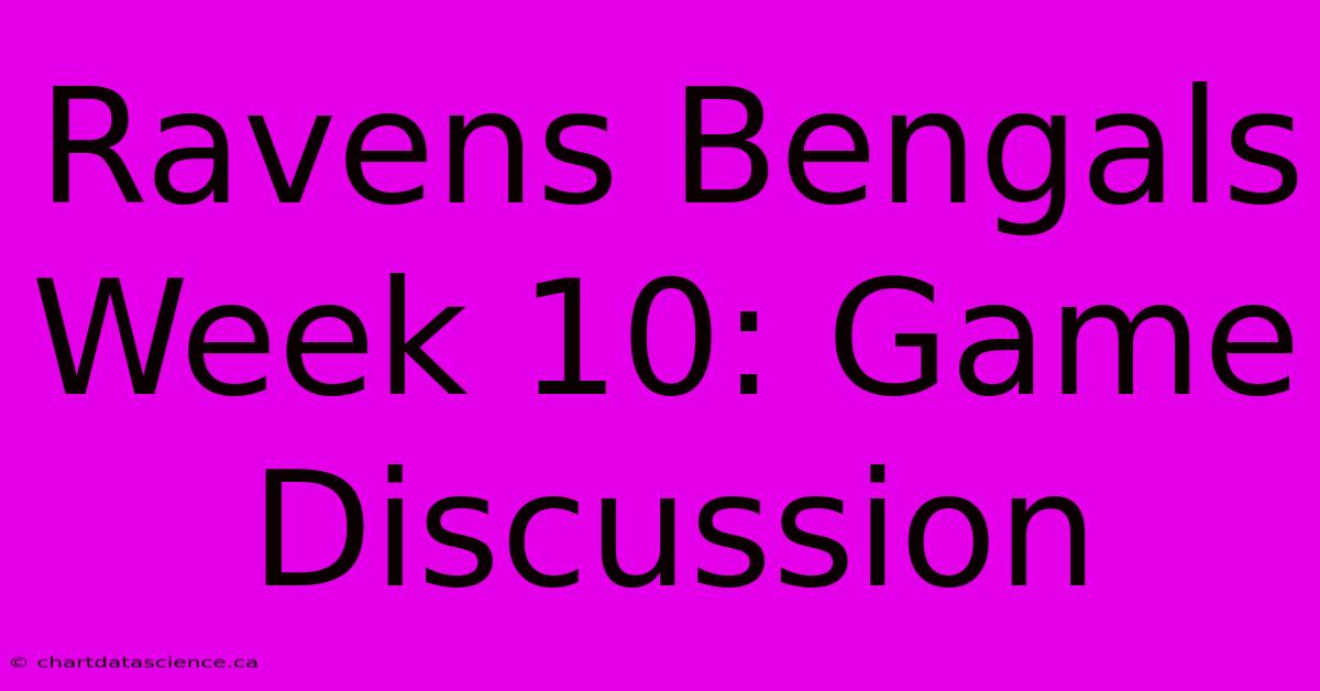 Ravens Bengals Week 10: Game Discussion