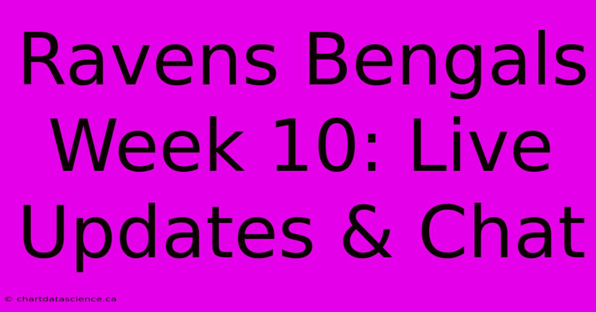 Ravens Bengals Week 10: Live Updates & Chat