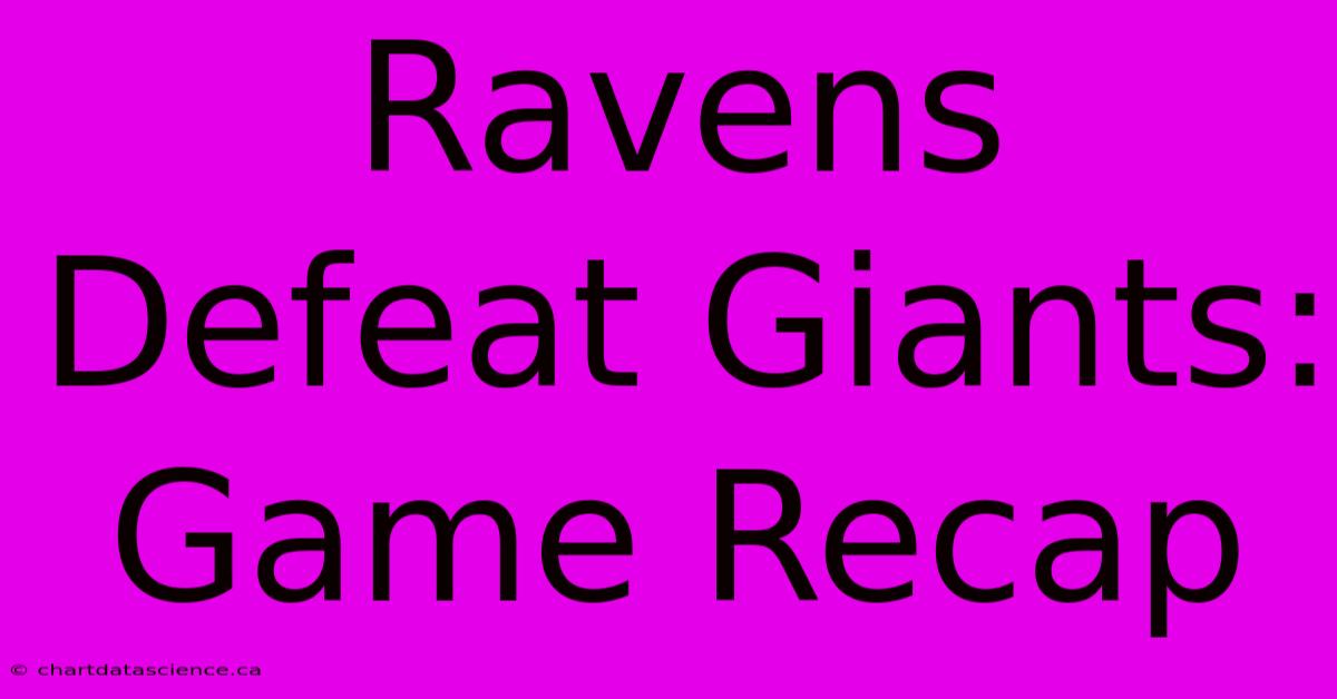 Ravens Defeat Giants: Game Recap