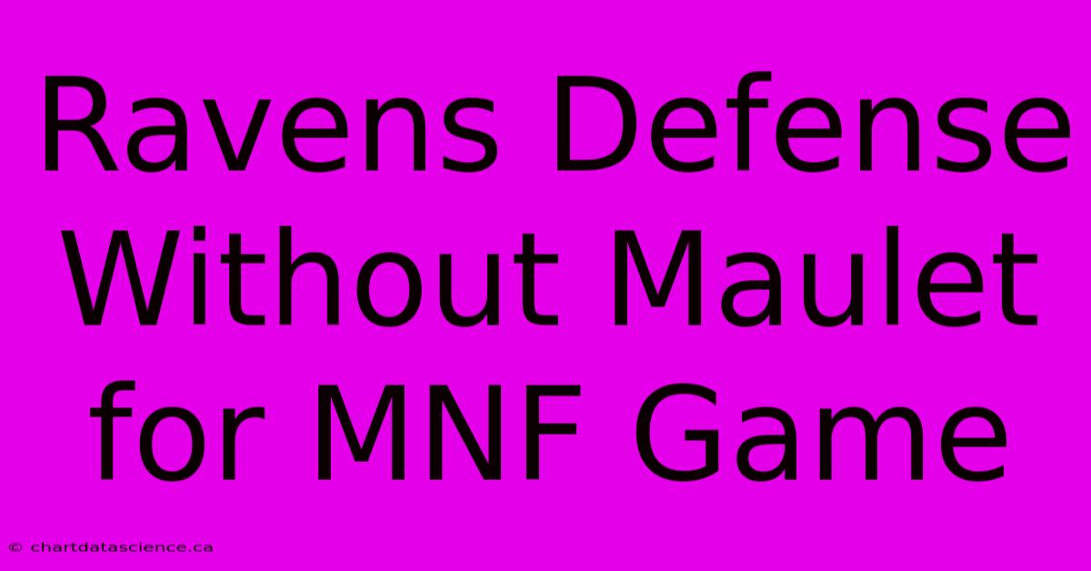 Ravens Defense Without Maulet For MNF Game 