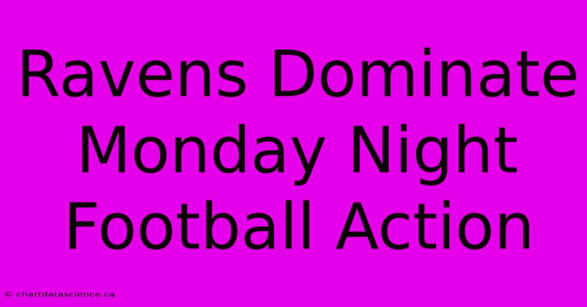 Ravens Dominate Monday Night Football Action 