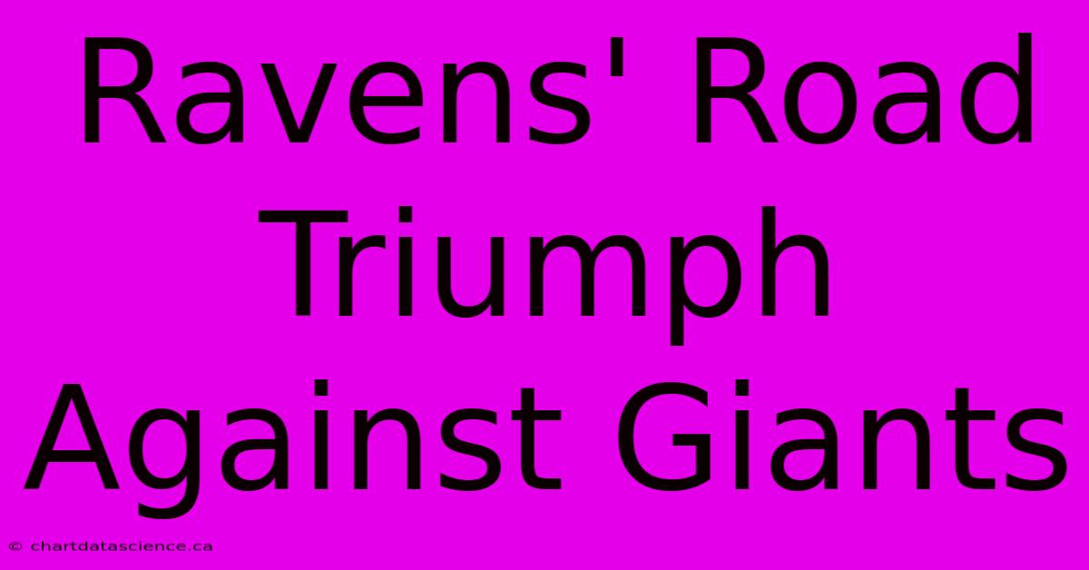 Ravens' Road Triumph Against Giants