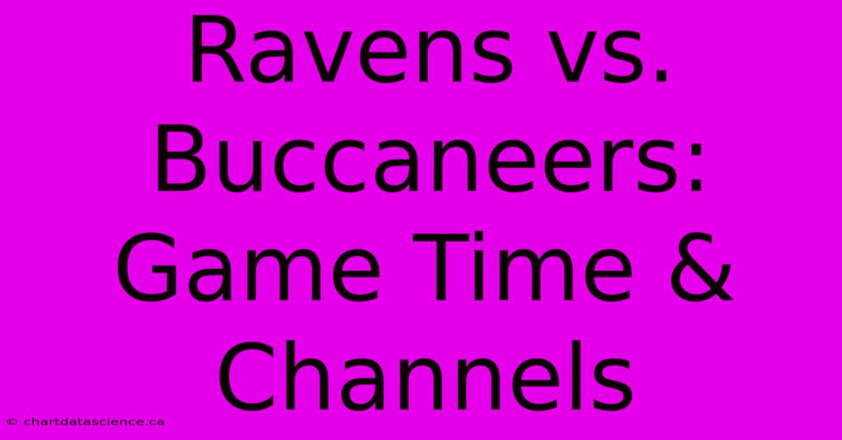 Ravens Vs. Buccaneers: Game Time & Channels 