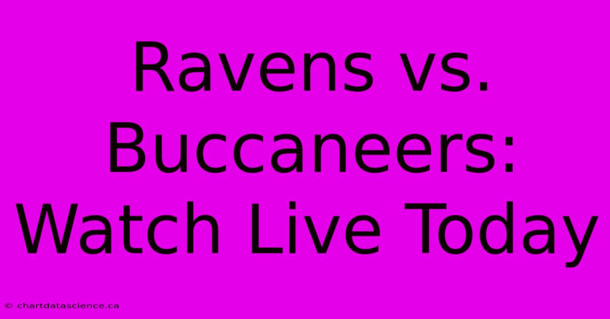 Ravens Vs. Buccaneers: Watch Live Today