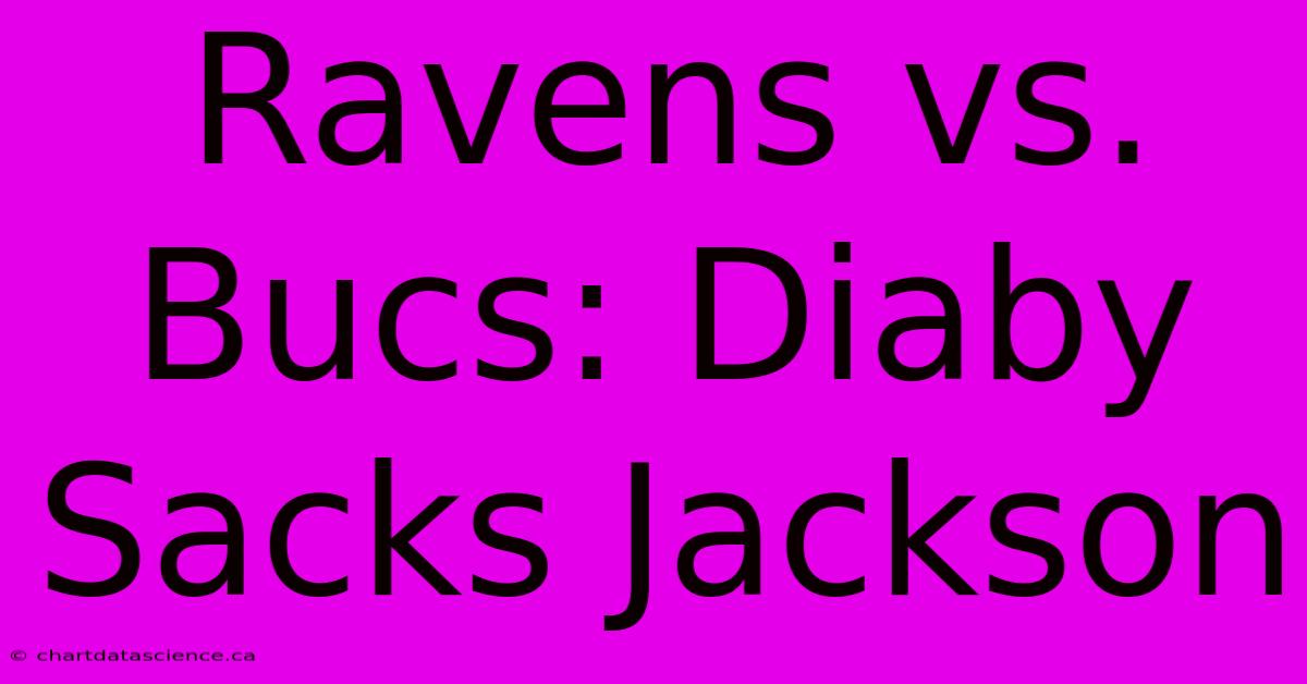 Ravens Vs. Bucs: Diaby Sacks Jackson