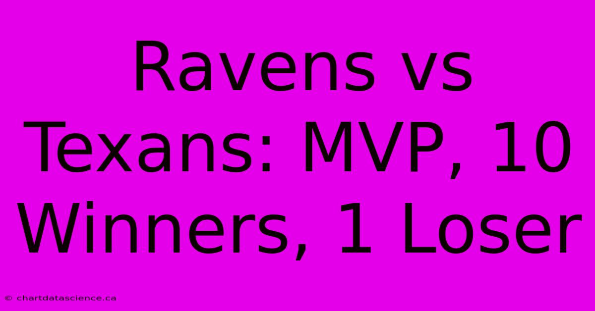 Ravens Vs Texans: MVP, 10 Winners, 1 Loser