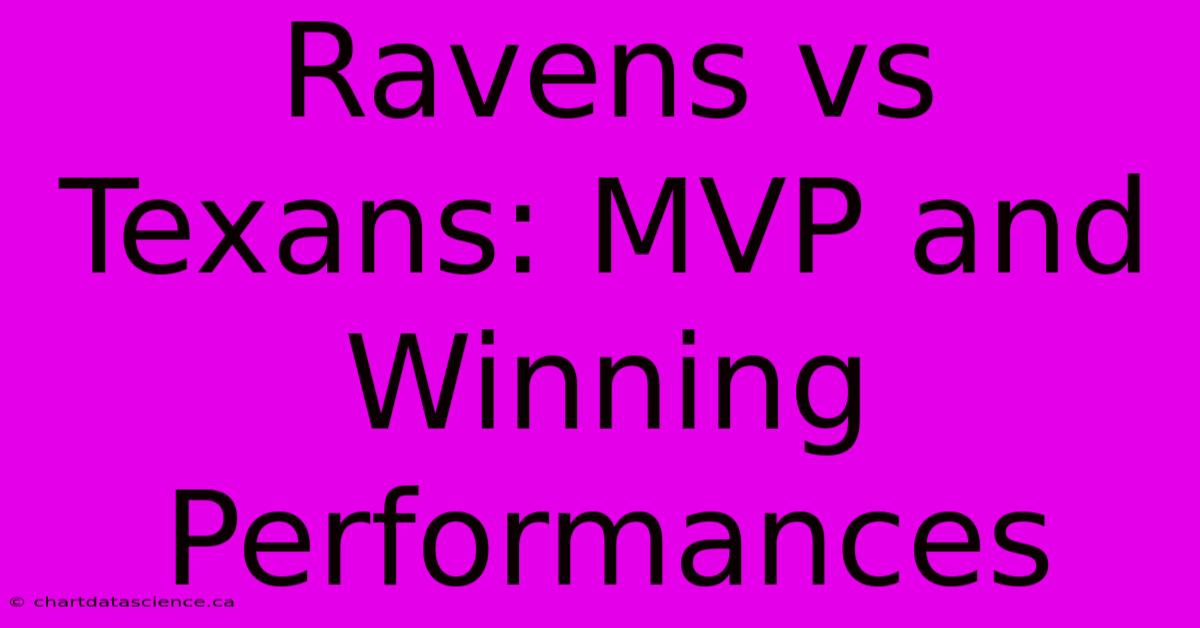 Ravens Vs Texans: MVP And Winning Performances