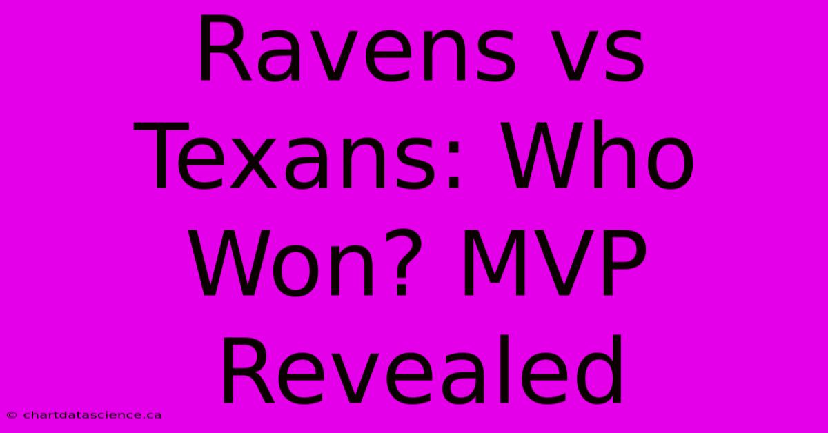 Ravens Vs Texans: Who Won? MVP Revealed