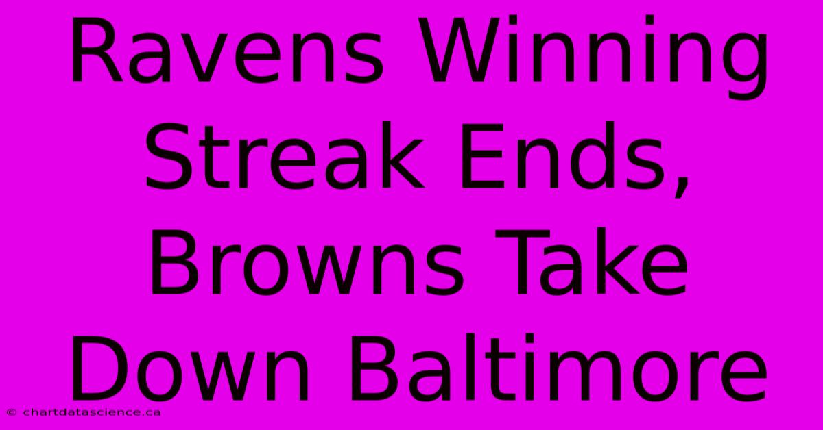 Ravens Winning Streak Ends, Browns Take Down Baltimore