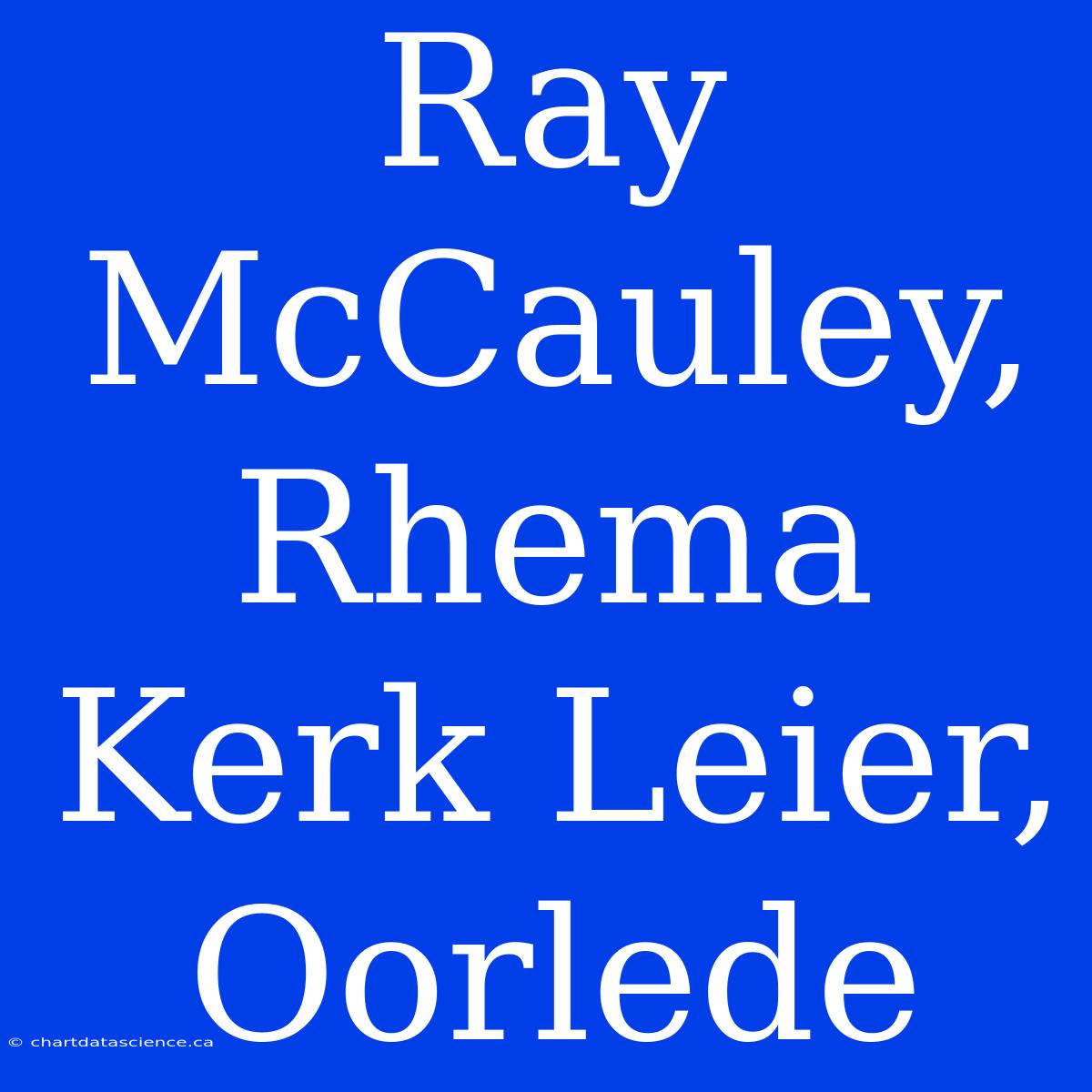 Ray McCauley, Rhema Kerk Leier, Oorlede