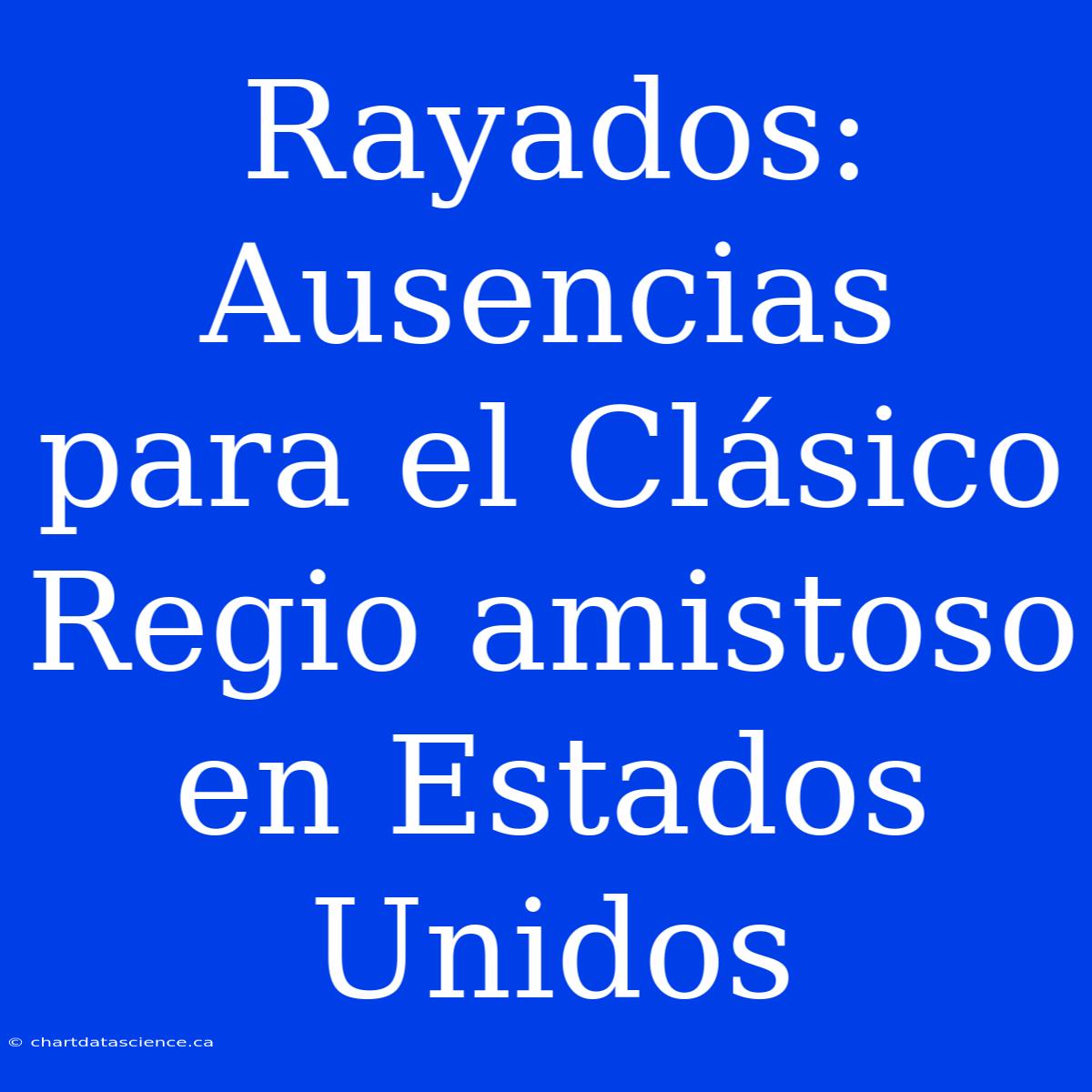 Rayados: Ausencias Para El Clásico Regio Amistoso En Estados Unidos