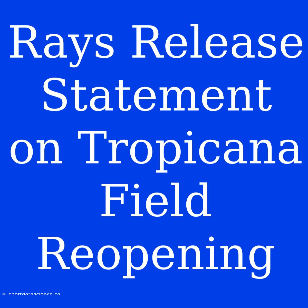 Rays Release Statement On Tropicana Field Reopening