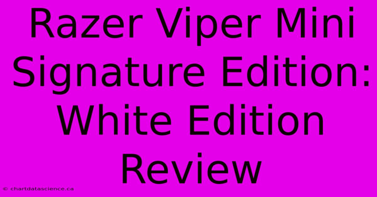 Razer Viper Mini Signature Edition: White Edition Review