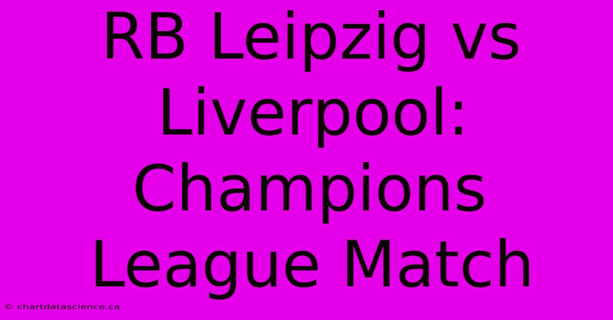 RB Leipzig Vs Liverpool: Champions League Match