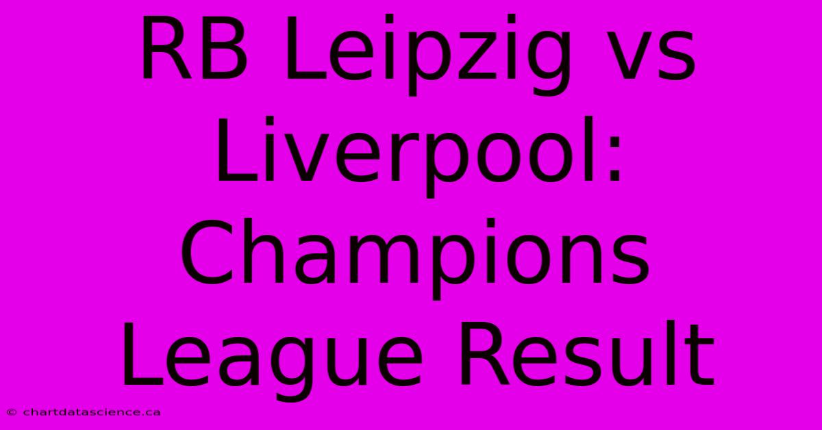 RB Leipzig Vs Liverpool: Champions League Result