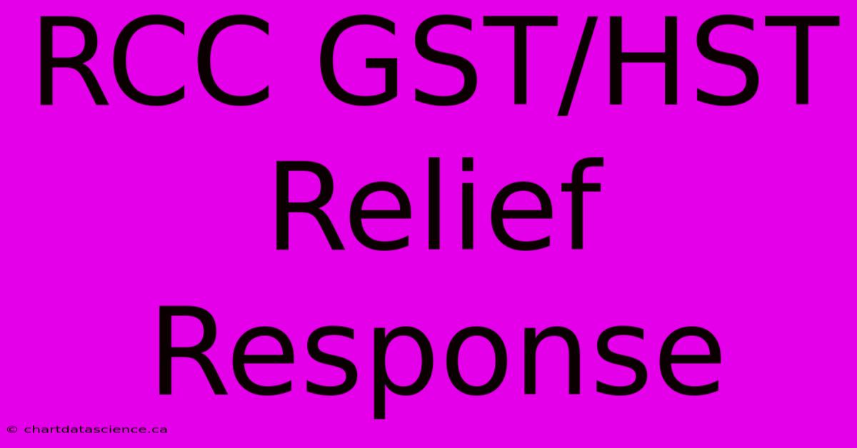 RCC GST/HST Relief Response