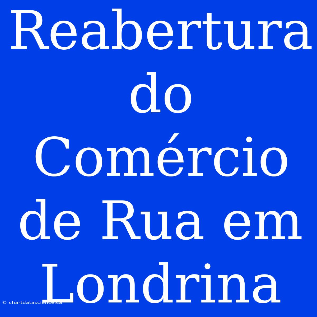 Reabertura Do Comércio De Rua Em Londrina