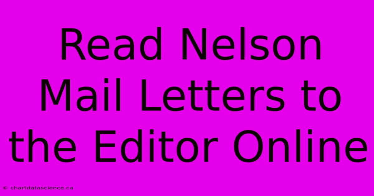 Read Nelson Mail Letters To The Editor Online