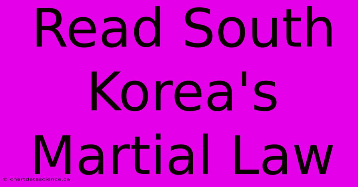 Read South Korea's Martial Law