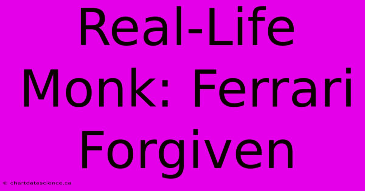 Real-Life Monk: Ferrari Forgiven