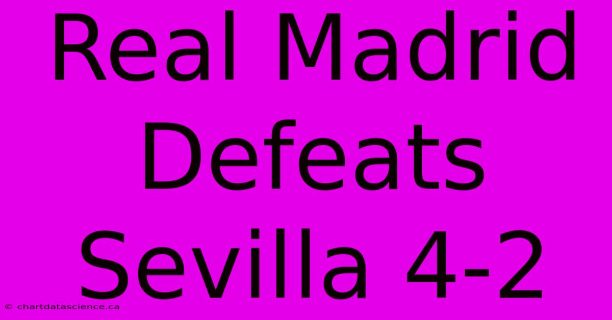 Real Madrid Defeats Sevilla 4-2