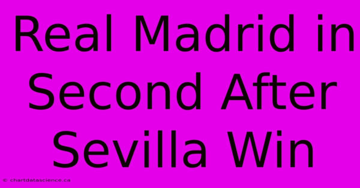 Real Madrid In Second After Sevilla Win