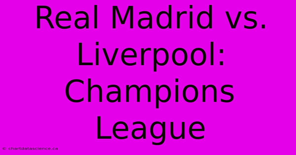 Real Madrid Vs. Liverpool: Champions League