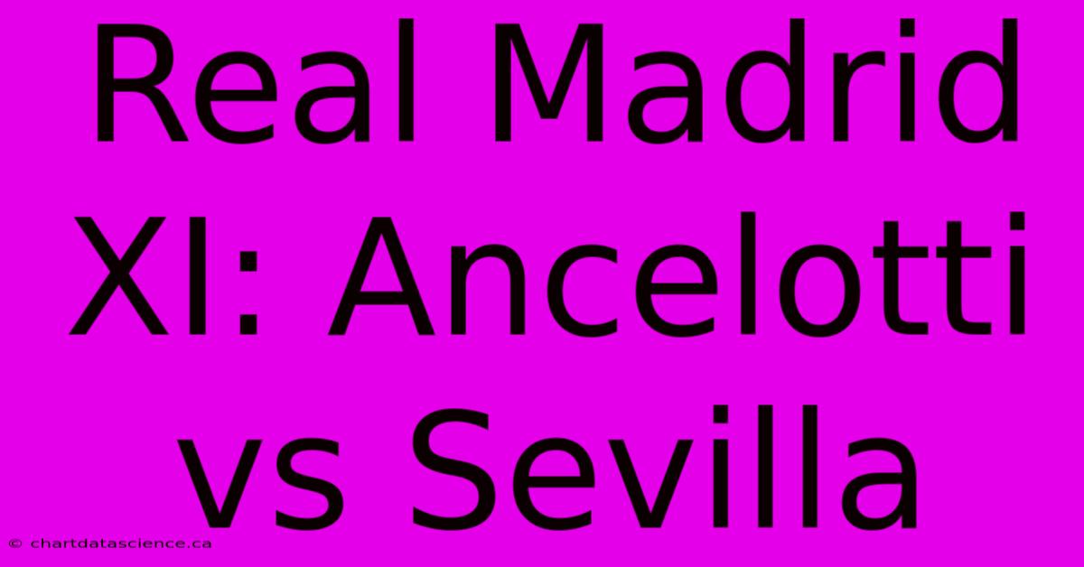 Real Madrid XI: Ancelotti Vs Sevilla