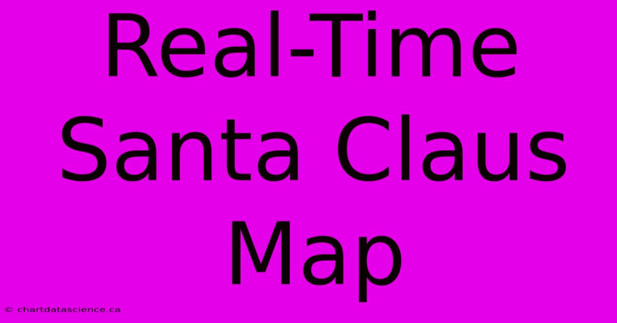 Real-Time Santa Claus Map