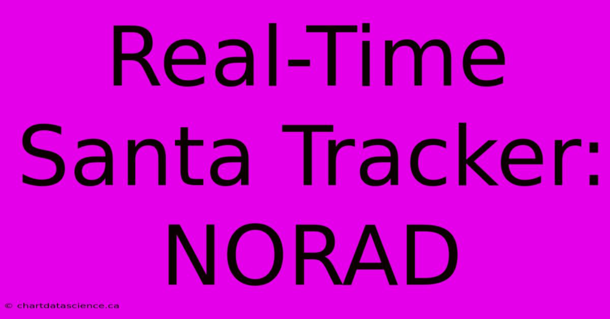 Real-Time Santa Tracker: NORAD