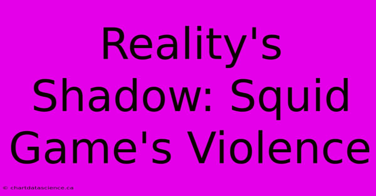 Reality's Shadow: Squid Game's Violence