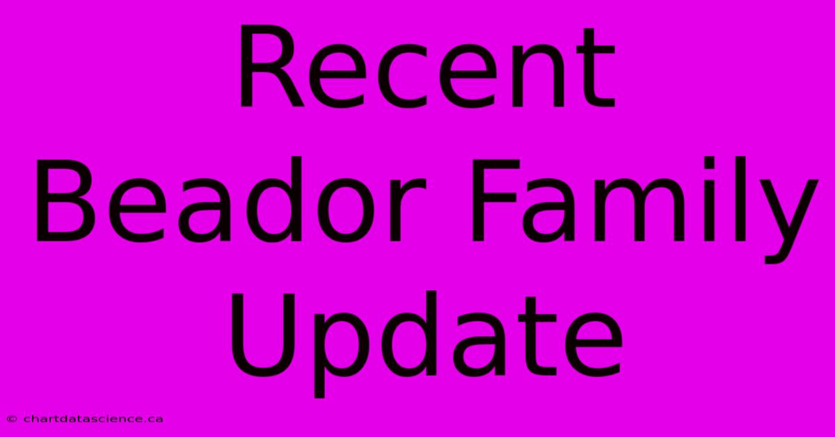 Recent Beador Family Update