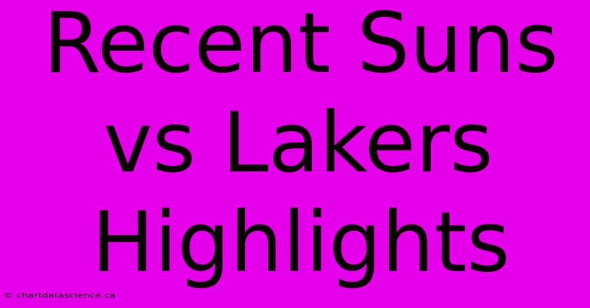 Recent Suns Vs Lakers Highlights