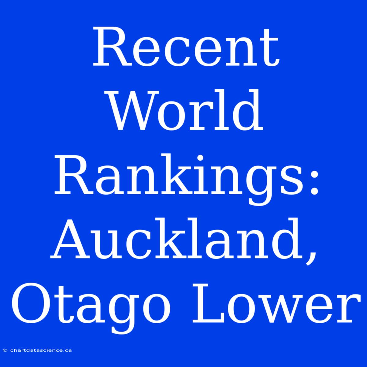 Recent World Rankings: Auckland, Otago Lower