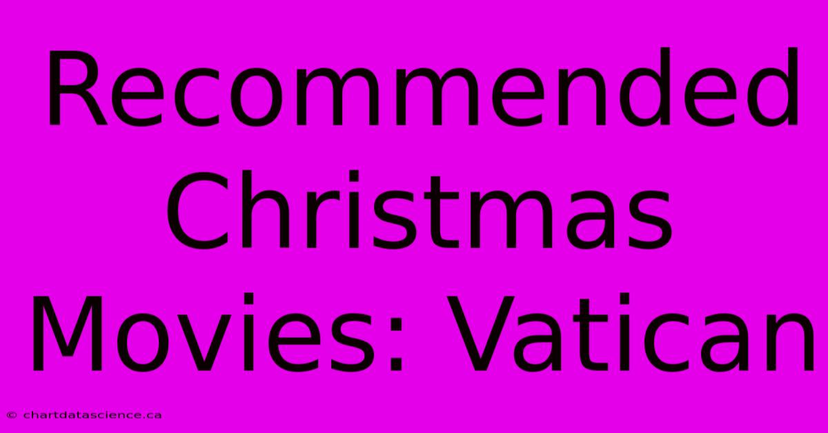 Recommended Christmas Movies: Vatican