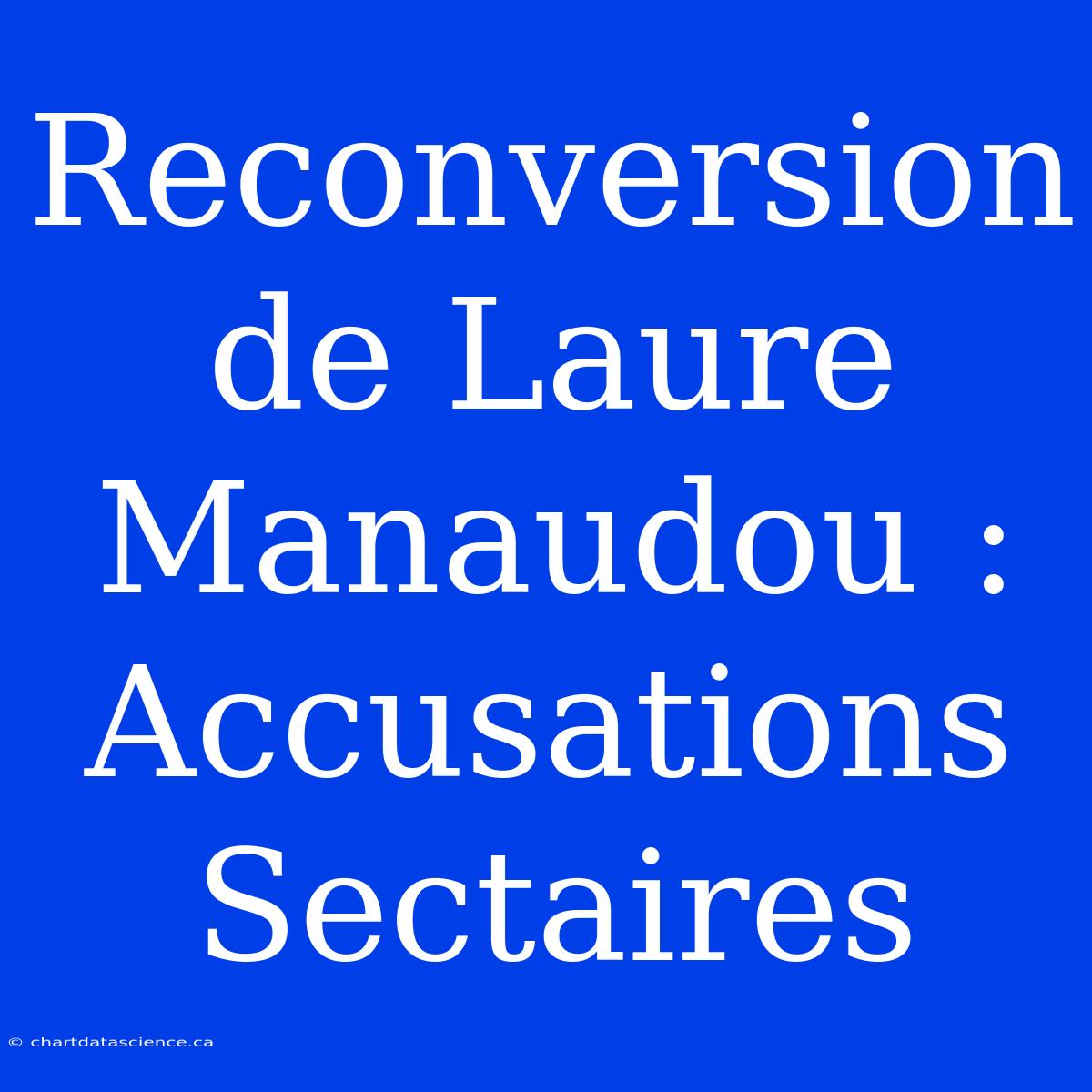 Reconversion De Laure Manaudou : Accusations Sectaires