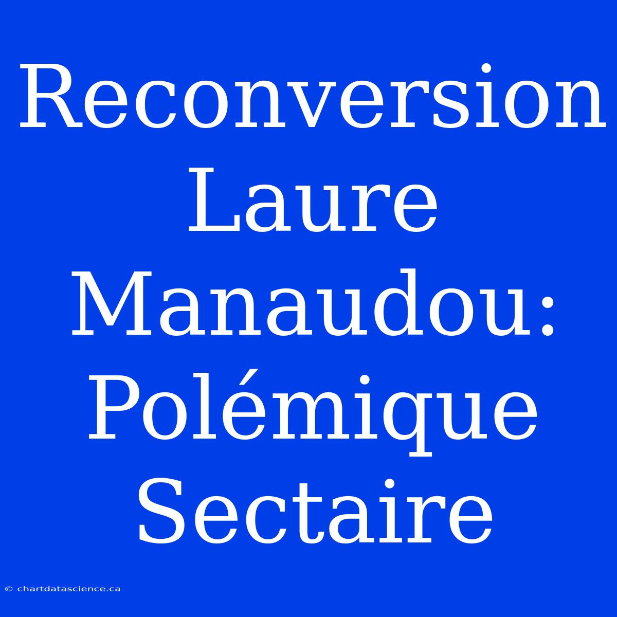 Reconversion Laure Manaudou:  Polémique Sectaire