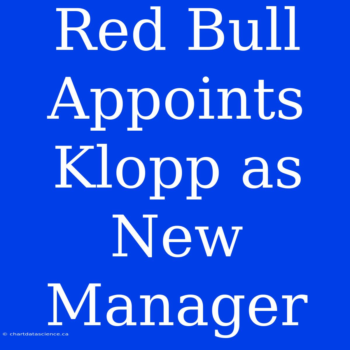 Red Bull Appoints Klopp As New Manager