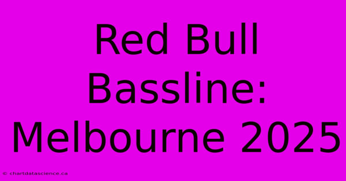 Red Bull Bassline: Melbourne 2025