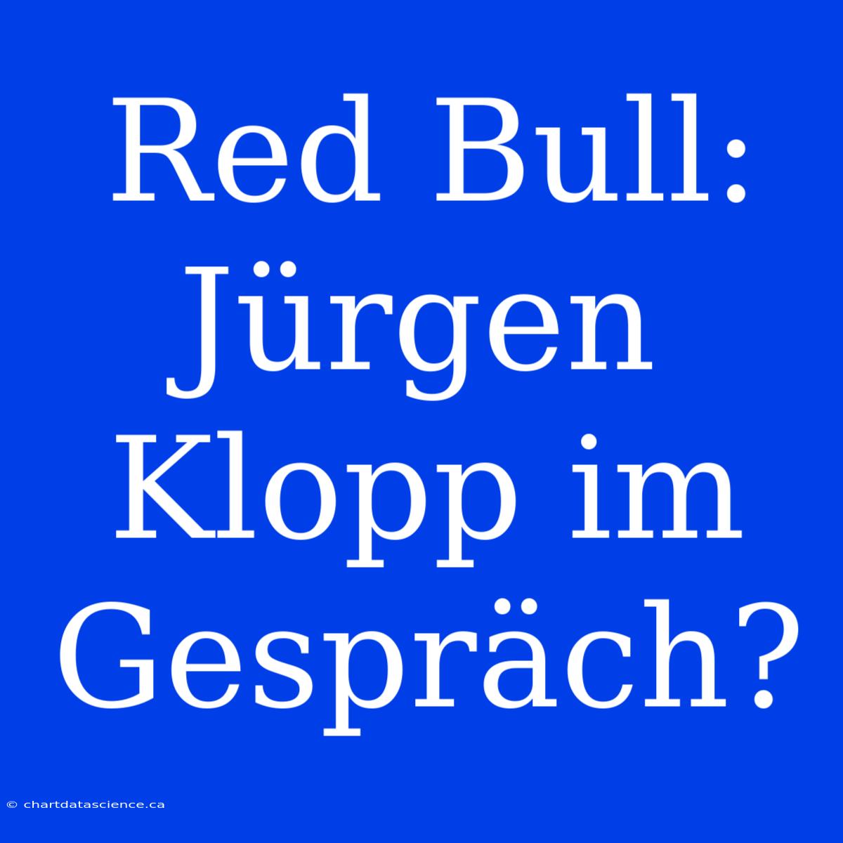 Red Bull: Jürgen Klopp Im Gespräch?