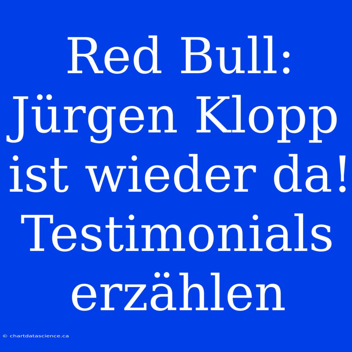 Red Bull: Jürgen Klopp Ist Wieder Da! Testimonials Erzählen